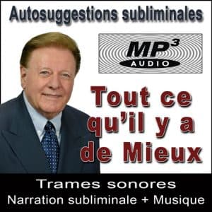 Tout ce qu’il y a de Mieux - Audio Subliminal MP3