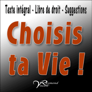Choisis ta Vie Texte Ray Vincent
