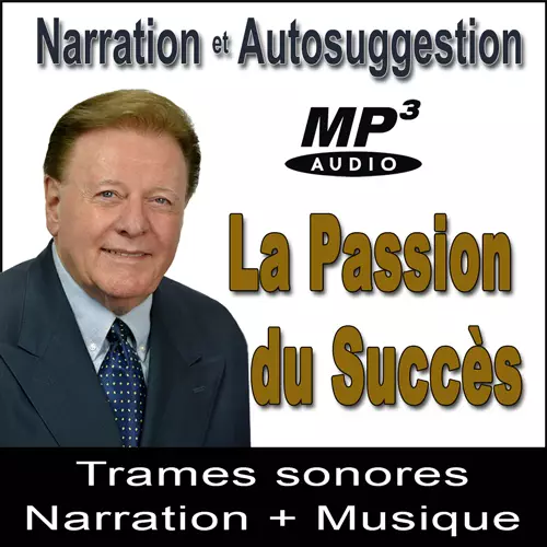 La Passion du Succès - Audio MP3 Narration Suggestions par Ray Vincent