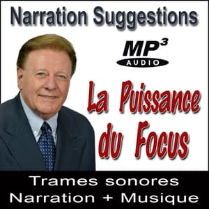 La Puissance du Focus - Narration Suggestions Audio MP3